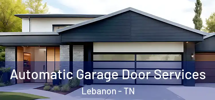  Automatic Garage Door Services Lebanon - TN