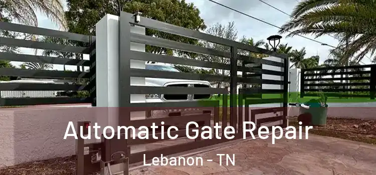  Automatic Gate Repair Lebanon - TN
