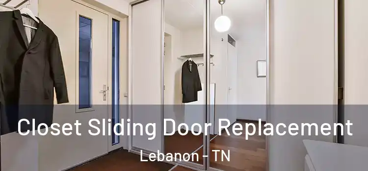  Closet Sliding Door Replacement Lebanon - TN