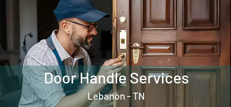  Door Handle Services Lebanon - TN