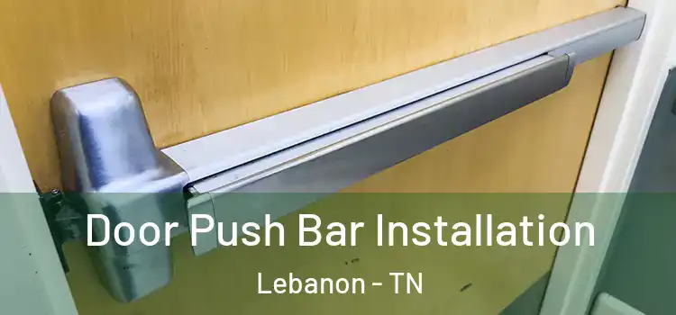  Door Push Bar Installation Lebanon - TN