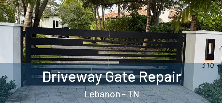  Driveway Gate Repair Lebanon - TN