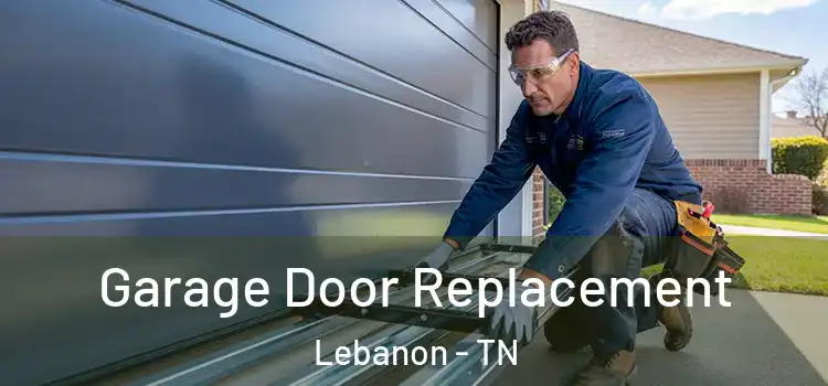  Garage Door Replacement Lebanon - TN