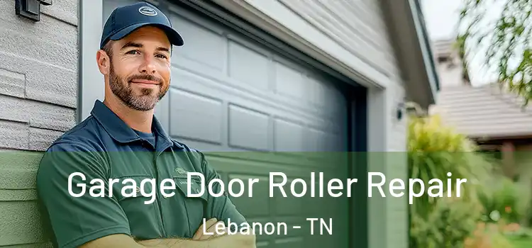  Garage Door Roller Repair Lebanon - TN
