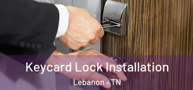  Keycard Lock Installation Lebanon - TN