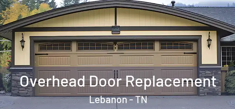  Overhead Door Replacement Lebanon - TN