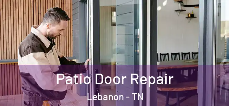 Patio Door Repair Lebanon - TN