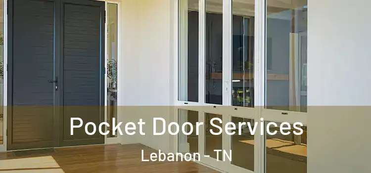  Pocket Door Services Lebanon - TN