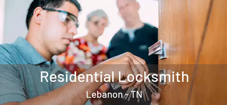  Residential Locksmith Lebanon - TN