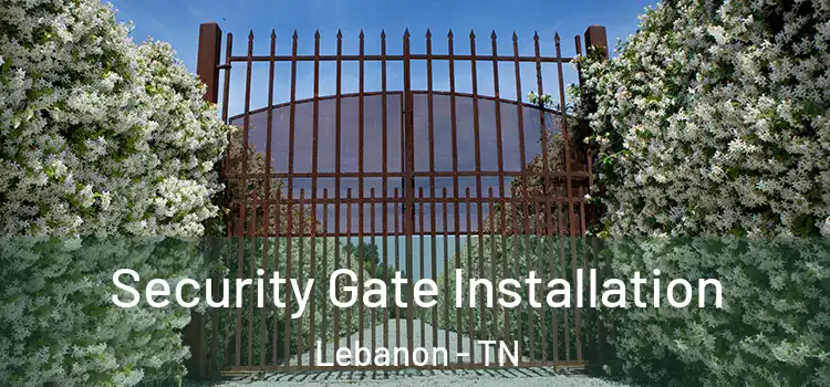 Security Gate Installation Lebanon - TN