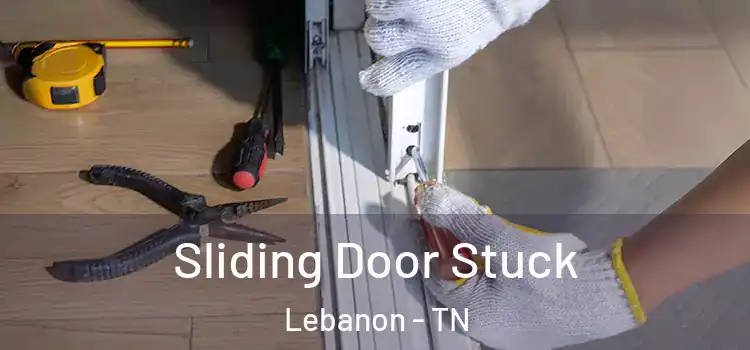  Sliding Door Stuck Lebanon - TN