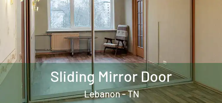  Sliding Mirror Door Lebanon - TN